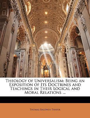 Theology of Universalism: Being an Exposition o... 1146768435 Book Cover