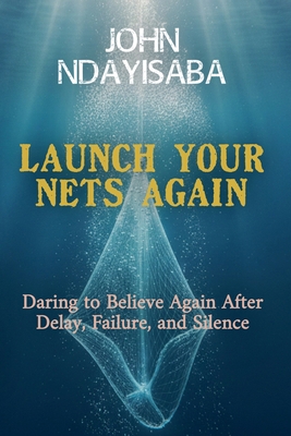 Launch Your Nets Again B0GY1L648X Book Cover