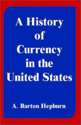 A History of Currency in the United States 0898759226 Book Cover