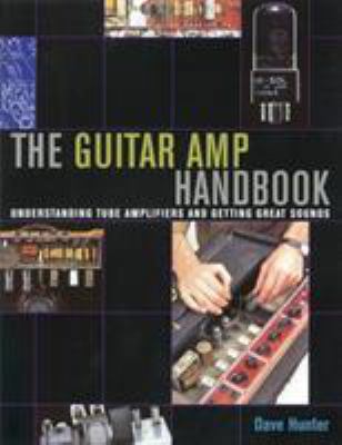 Guitar Amp Handbook : Understanding Tube Amplif... 087930863X Book Cover