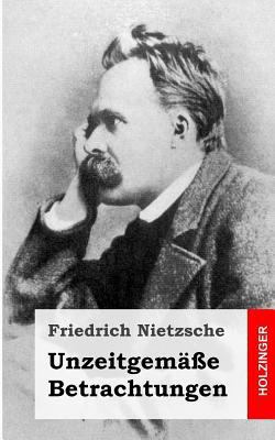 Unzeitgemäße Betrachtungen [German] 1484049535 Book Cover