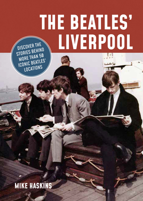 The Beatles' Liverpool 1841659460 Book Cover