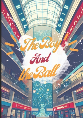 The Boy and his Ball: A Decodable Bedtime Story... B0C1256C3T Book Cover