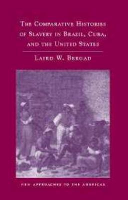 The Comparative Histories of Slavery in Brazil,... 0511803974 Book Cover