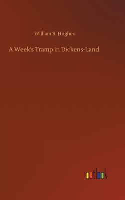 A Week's Tramp in Dickens-Land 3752377496 Book Cover