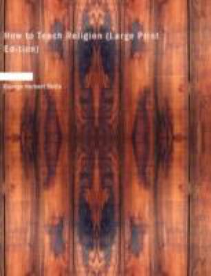 How to Teach Religion [Large Print] 1437525946 Book Cover