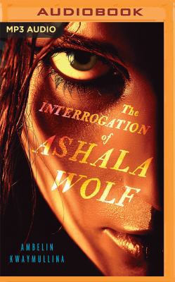 The Interrogation of Ashala Wolf 1511364092 Book Cover