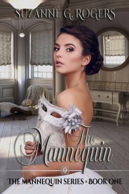 The Mannequin: A Victorian Romance (The Mannequ... 0990756122 Book Cover