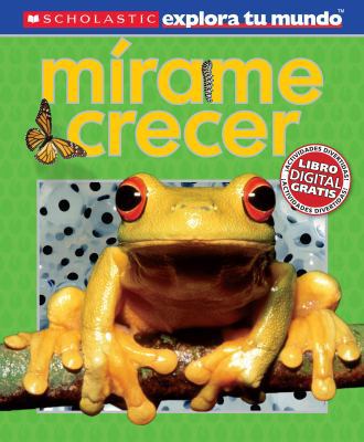 Scholastic Explora Tu Mundo: M?rame Crecer (See... [Spanish] 0545490847 Book Cover