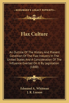 Flax Culture: An Outline Of The History And Pre... 1163885517 Book Cover