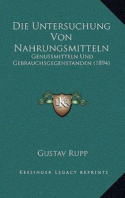 Die Untersuchung Von Nahrungsmitteln: Genussmit... [German] 1166867595 Book Cover