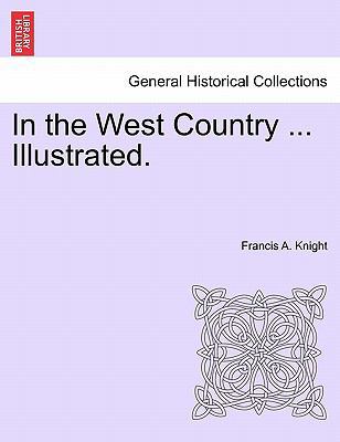 In the West Country ... Illustrated. 124160374X Book Cover