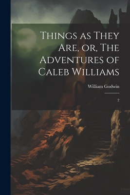 Things as They are, or, The Adventures of Caleb... 1022223984 Book Cover
