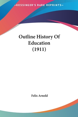 Outline History of Education (1911) 1161813209 Book Cover