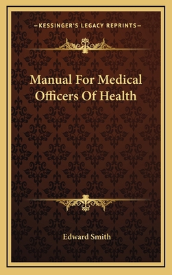 Manual for Medical Officers of Health 1163678880 Book Cover