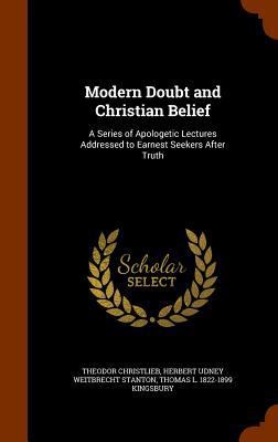 Modern Doubt and Christian Belief: A Series of ... 134607383X Book Cover