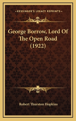 George Borrow, Lord of the Open Road (1922) 1164302744 Book Cover