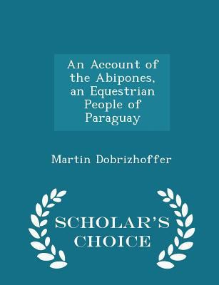 An Account of the Abipones, an Equestrian Peopl... 1296371883 Book Cover