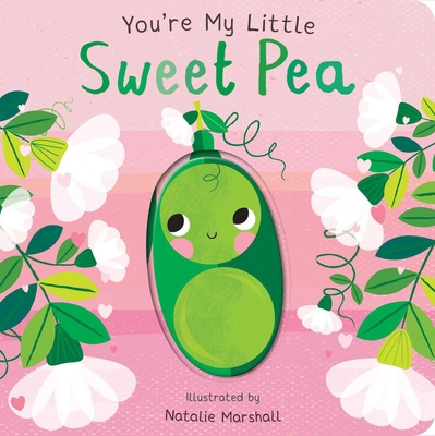 You're My Little Sweet Pea 1667209361 Book Cover