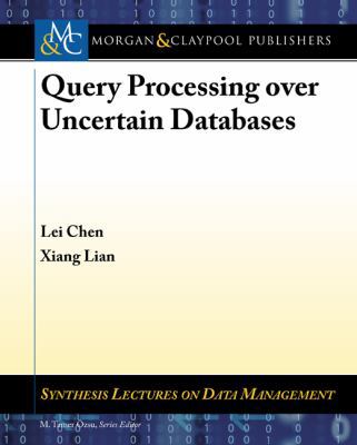 Query Processing Over Uncertain Databases 160845892X Book Cover