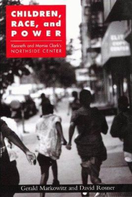 Children, Race, and Power: Kenneth and Mamie Cl... 0415926718 Book Cover