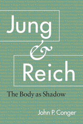 Jung and Reich: The Body as Shadow 1556435444 Book Cover