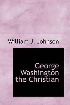 George Washington the Christian 1103929232 Book Cover