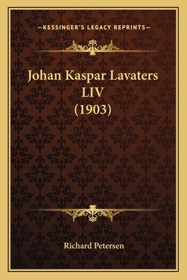Johan Kaspar Lavaters LIV (1903) [Danish] 1165534932 Book Cover