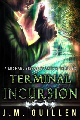 Terminal Incursion : A Science Fiction Technothriller