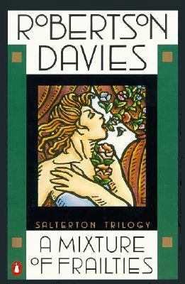 A Mixture of Frailties (Salterton Trilogy) 0140167919 Book Cover