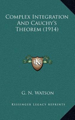 Complex Integration And Cauchy's Theorem (1914) 1168990807 Book Cover