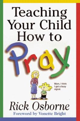 Teaching Your Child How to Pray 0802484891 Book Cover