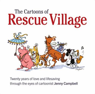 The Cartoons of Rescue Village: Twenty Years of... 0578294877 Book Cover