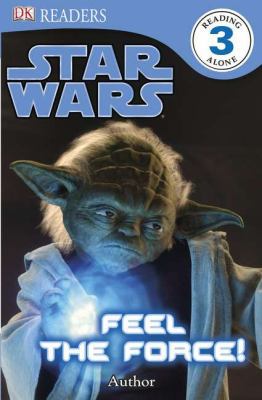 Star Wars: Feel the Force! 0756671272 Book Cover