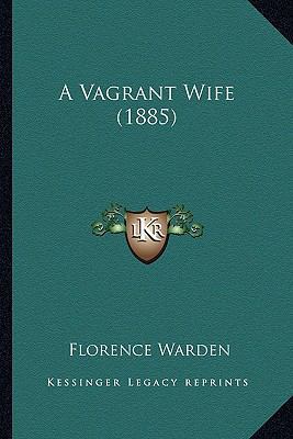 A Vagrant Wife (1885) 1166457133 Book Cover