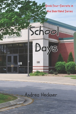 School Days: Book Four-Secrets in the Heartland...            Book Cover