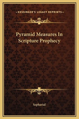 Pyramid Measures In Scripture Prophecy 1169160506 Book Cover