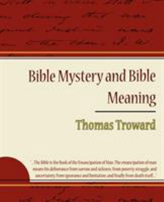 Bible Mystery and Bible Meaning - Thomas Troward 1604244720 Book Cover