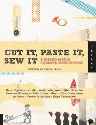 Cut It, Paste It, Sew It: A Mixed-Media Collage... 1592536433 Book Cover