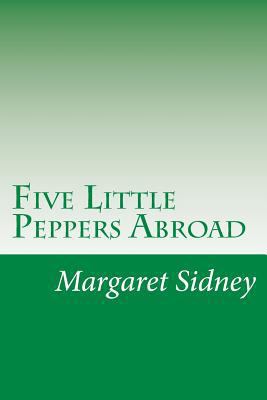 Five Little Peppers Abroad 1499130988 Book Cover
