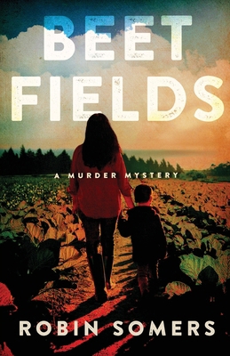 Beet Fields: A Murder Mystery 1960573780 Book Cover