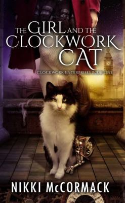 The Girl and the Clockwork Cat 0998376515 Book Cover