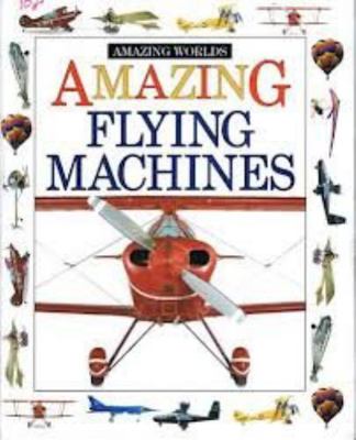 AMAZING FLYING MACHINES (Eyewitness Juniors) 0679927654 Book Cover