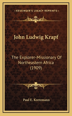 John Ludwig Krapf: The Explorer-Missionary of N... 1164238930 Book Cover