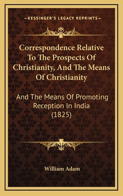 Correspondence Relative To The Prospects Of Chr... 116538955X Book Cover