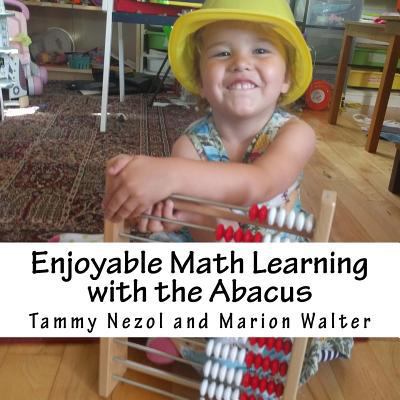 Enjoyable Math Learning with the Abacus 1539467376 Book Cover