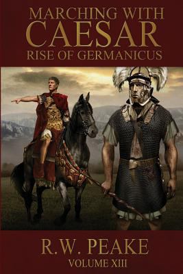 Rise of Germanicus: Marching With Caesar 1941226183 Book Cover