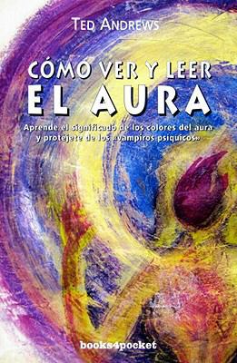 Como Ver y Leer el Aura = How to See and Read t... [Spanish] 8496829235 Book Cover