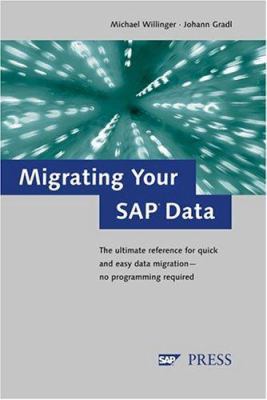 Migrating Your SAP Data: The Ultimate Reference... 1592290280 Book Cover