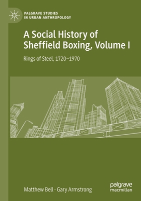 A Social History of Sheffield Boxing, Volume I:... 3030635473 Book Cover